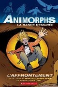 Cover: Animorphs La Bande Dessinee: N&deg; 3 - l'Affrontement - Scholastic