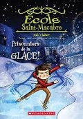 Cover: Ecole Saint-Macabre: N&deg; 5 - Prisonniers de la Glace! - Scholastic