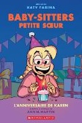 Cover: Baby-Sitters Petite Soeur: N&deg; 6 - l'Anniversaire de Karen - Scholastic