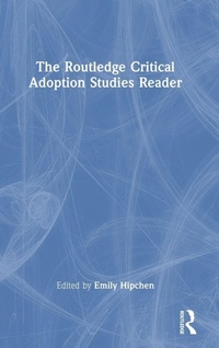 Enlarge image Cover: The Routledge Critical Adoption Studies Reader - Routledge