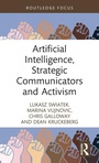 Cover: Artificial Intelligence, Strategic Communicators and Activism - Routledge