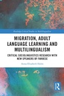 Cover: Migration, Adult Language Learning and Multilingualism - Routledge