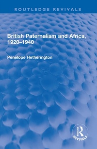 Abbildung von: British Paternalism and Africa, 1920-1940 - Routledge