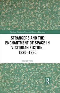 Abbildung von: Strangers and the Enchantment of Space in Victorian Fiction, 1830-1865 - Routledge
