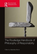 Cover: The Routledge Handbook of Philosophy of Responsibility - Routledge