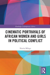 Abbildung von: Cinematic Portrayals of African Women and Girls in Political Conflict - Routledge