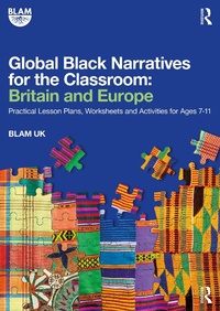 Abbildung von: Global Black Narratives for the Classroom: Britain and Europe - Routledge