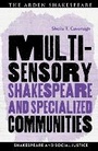 Cover: Multisensory Shakespeare and Specialized Communities - The Arden Shakespeare