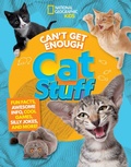 Cover: Can't Get Enough Cat Stuff - National Geographic Kids