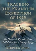 Cover: Tracking the Franklin Expedition of 1845 - McFarland & Co Inc