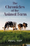 Cover: The Chronicles of the Animal Farm Part Ii - Democracy in Crisis - Partridge Publishing Singapore