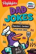 Cover: Dad Jokes: The Cheesiest, Corniest Joke Book Ever! - Highlights Press