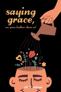 Enlarge image Cover: Saying Grace - Xlibris Us