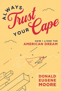 Abbildung von: Always Trust Your Cape - Advantage Media Group