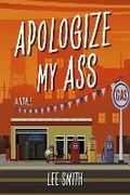 Cover: Apologize My Ass - Bookbaby