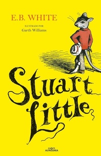 Enlarge image Cover: Stuart Little (Spanish Edition) - ALFAGUARA INFANTIL