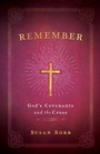 Cover: Remember: God's Covenants And The Cross - Abingdon Press