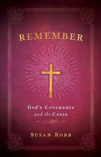 Enlarge image Cover: Remember: God's Covenants And The Cross - Abingdon Press