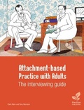 Cover: Attachment-based Practice with Adults: The interviewing guide - Pavilion Publishing and Media Ltd