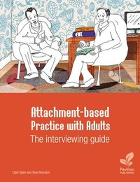 Enlarge image Cover: Attachment-based Practice with Adults: The interviewing guide - Pavilion Publishing and Media Ltd