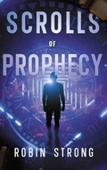 Cover: Scrolls of Prophecy - Strong Stories, LLC