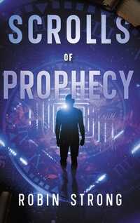 Enlarge image Cover: Scrolls of Prophecy - Strong Stories, LLC