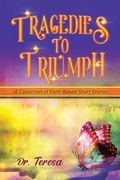 Cover: Tragedies to Triumph - West Point Print and Media LLC