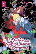 Cover: The Dark History of the Reincarnated Villainess, Vol. 8 - Yen Press
