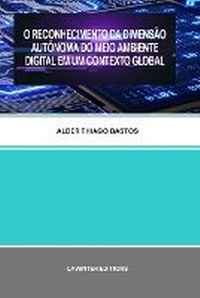 Abbildung von: O Reconhecimento Da Dimensao Autonoma Do Meio Ambiente Digital Em Um Contexto Global - Lawinter Editions