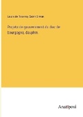 Cover: Projets de gouvernment du duc de bourgogne, dauphin. - Anatiposi Verlag