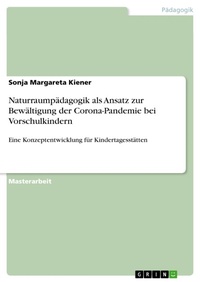 Bild vergrößern Bild: Naturraumpädagogik als Ansatz zur Bewältigung der Corona-Pandemie bei Vorschulkindern - GRIN Verlag