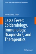 Cover: Lassa Fever: Epidemiology, Immunology, Diagnostics, and Therapeutics - Springer