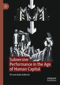Abbildung von: Subversive Performance in the Age of Human Capital - Palgrave Macmillan
