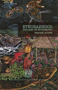 Cover: Etnobarroco. Rituales de alucinaci&oacute;n - UNAM, Instituto de Investigaciones Filol&oacute;gicas