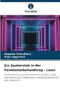 Cover: Ein Zauberstab in der Parodontalbehandlung - Laser - Verlag Unser Wissen