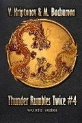 Cover: Thunder Rumbles Twice (Wuxia Series Book #4) - Magic Dome Books in Collaboration with 1c-Publishing
