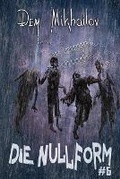 Cover: Die Nullform (Buch 6) - Magic Dome Books in Zusammenarbeit Mit 1c-Publishing