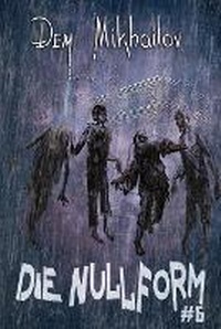 Enlarge image Cover: Die Nullform (Buch 6) - Magic Dome Books in Zusammenarbeit Mit 1c-Publishing