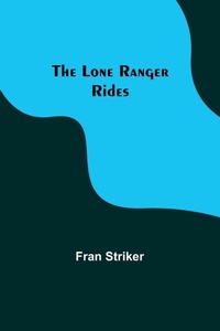 Enlarge image Cover: The Lone Ranger Rides - ALPHA EDITION