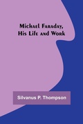 Cover: Michael Faraday, His Life and Work - ALPHA EDITION