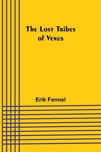 Enlarge image Cover: The Lost Tribes of Venus - ALPHA EDITION