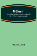 Cover: Melusine; Nouvelle edition, conforme a celle de 1478, revue et corrigee - ALPHA EDITION