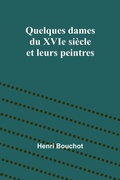 Cover: Quelques dames du XVIe siecle et leurs peintres - ALPHA EDITION