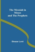 Cover: The Messiah in Moses and the Prophets - ALPHA EDITION