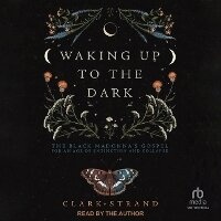 Enlarge image Cover: Waking Up to the Dark - Tantor Audio