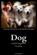 Cover: Dog Loyal Companion (Awesome Adventures in the World of Animals) - Lionel Brooks
