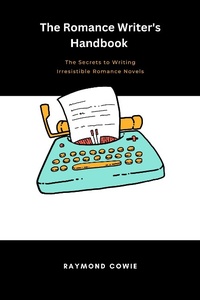 Enlarge image Cover: The Romance Writer's Handbook (Creative Writing Tutorials, #5) - Raymond Cowie