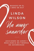 Cover: Un Amor Sanador: Lecciones de amor y resiliencia en tiempos de adversidad - Linda Wilson