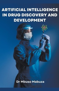 Abbildung von: Artificial Intelligence In Drug Discovery And Development - Lekwandza Media