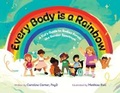 Cover: Every Body is a Rainbow - Rainbow Kids Press